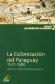 La Colonozacin del Paraguay 1537-1680