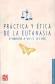 Prctica y tica de la Eutanasia