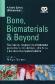 Bone, Biomaterials & Beyond