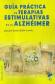 Gu�a pr�ctica de terapias estimulativas en el Alzh�imer