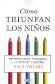 Cmo Triunfan Los Nios
