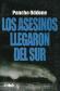 Los asesinos llegaron del sur