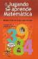Jugando se aprende matematica