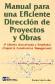 Manual para una Eficiente Direccin  de Proyectos y Obras