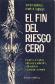 El fin del riesgo cero