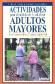 Actividades para el cuidado de la salud con Adultos Mayores
