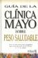 Gua de la Clnica Mayo sobre Peso Saludable