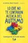 Lo que no te contaron acerca del autismo