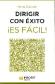 Dirigir con xito, es fcil!!!