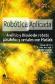 Robtica aplicada. Anlisis y diseo de robots paralelos y seriales con Matlab