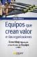 Equipos que Crean Valor en las Organizaciones