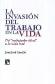 La Invasin del Trabajo en la Vida