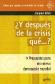  Y despus de la crisis qu ... ?