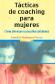 Tcticas de coaching para mujeres