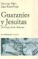 Guaranies y jesuitas en tiempo de las misiones