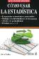 Cmo Usar la Estadstica