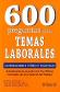 600 Preguntas sobre Temas Laborales