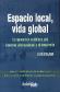 Espacio Local, Vida Global