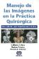 Manejo de las imgenes en la prctica quirrgica