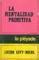 La mentalidad primitiva