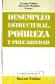 Desempleo estructural, pobreza y precariedad