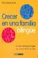 Crecer en una familia bilingue