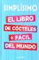 Simplsimo El Libro de Ccteles + Fcil del Mundo