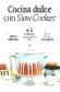 Cocina Dulce con Slow Cooker