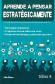 Aprende a Pensar Estrat�gicamente