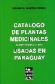 Catlogo de plantas medicinales (y alimenticias y tiles) usadas en Paraguay