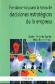 Fundamentos para la toma de decisiones estrat�gicos de la empresa