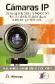 Camaras IP como vigilar tu casa y negocio por Internet