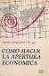 Como hacer la apertura econmica