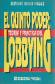 El Quinto Poder : teoria y practica del Lobbying