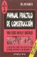 Manual practico de construccin para obras nuevas y arreglos