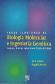 Texto ilustrado de Biologia Molecular e Ingenieria Genetica con CD
