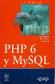 La Biblia PHP 6 y MySQL