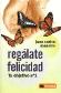 Regalate felicidad