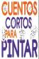 Cuentos cortos para pintar.