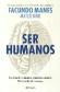 Ser humanos. De Dnde venimos. Quines somos. Hacia adnde vamos