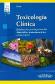 Toxicologa clnica. Fundamentos para la prevencin, diagnstico y tratamiento de las intoxicaciones