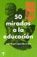 50 miradas a la educacin