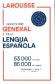 Larousse Diccionario General de la Lengua Espa�ola