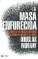 La masa enfurecida