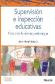 Supervisin e inspeccin educativas. Evolucin, funciones y estrategias