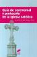 Gua de ceremonial y protocolo en la iglesia catlica