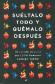 Sultalo todo y qumalo despus