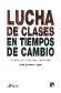 Lucha de clases en tiempos de cambio