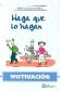 Haga que lo hagan