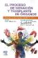 El proceso de donaci�n y trasplante de �rganos. Desde la sociedad hasta la cl�nica